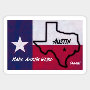 Make Austin Weird again Texas Flag Sticker